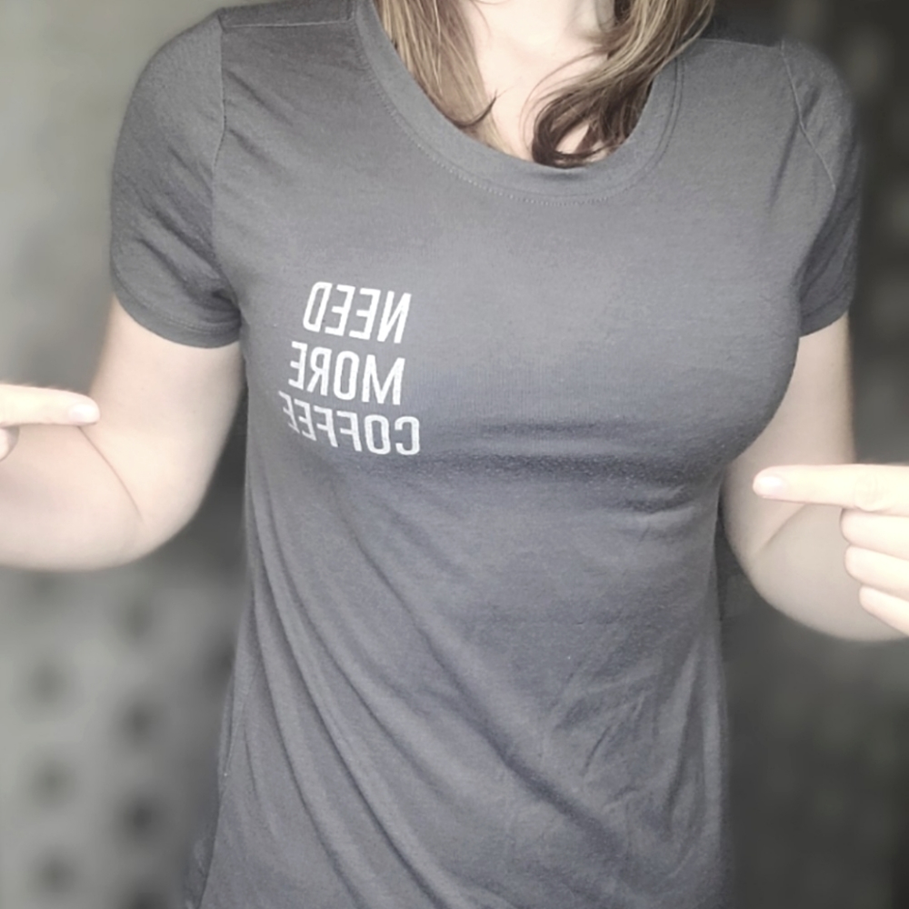 Need more coffee shirt
